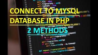 PHP Connect to MySQL Database | 2 Methods