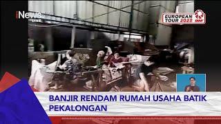 Banjir Terjang Pekalongan, Pengusaha Batik Merugi  #iNewsSiang 27/02