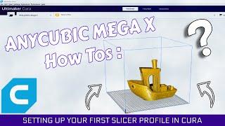 How to Set Up your First Slicer Profile for the Anycubic Mega X Using Cura