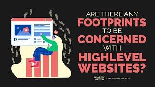 Are There Any Footprints To Be Concerned With HighLevel Websites?