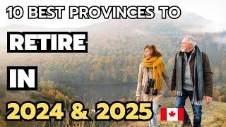 The 10 best provinces in Canada to retire in 2024 & 2025