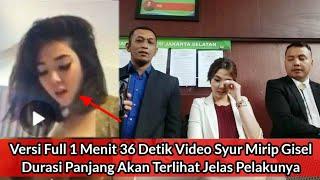 Tersebar Versi Full 1 Menit 36 Detik Video Mirip Gisel Asli Tanpa Rekayasa, Lebih Jelas Pelakunya !!