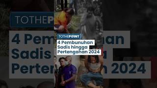 Deretan Pembunuhan Sadis 2024, Mulai Bocah Dibunuh Bibi di Boltim hingga Tarsum Bagikan Daging Istri