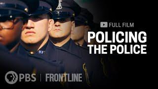 Policing the Police (full documentary) | FRONTLINE