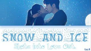 Snow and Ice - Skate into Love Ost. (Chinese|Pinyin|English lyrics)