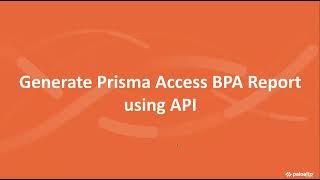 Introduction to the Prisma Access Best Practice Assessment (BPA)