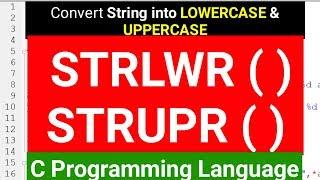 STRLWR() and STRUPR() in C Programming | Convert String into LOWERCASE and UPPERCASE in C