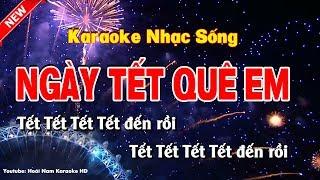 Karaoke Ngày Tết Quê Em - Hoài Nam Karaoke HD