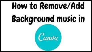 (NO NONSENSE) How to Remove & Add Background Music in Canva