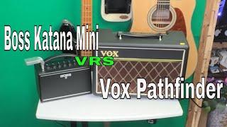 Boss Katana mni vrs  Vox Pathfinder amps