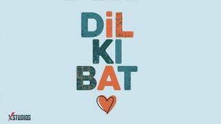 DIL KI BAT - audio only | hindi song | dil ki bat | X STUDIOS