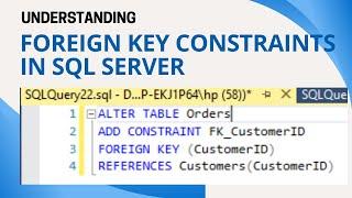 17 Understanding Foreign Key Constraints in SQL Server