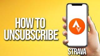 How To Unsubscribe Strava Tutorial