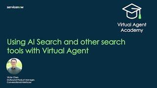 Virtual Agent Academy: Using AI Search and other search tools with Virtual Agent