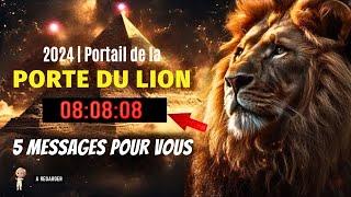 Portail du Lion 2024 | Ce Portail Transformera Votre Vie pour Toujours ! (5 Messages pour Vous)