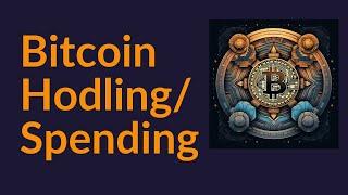 Bitcoin Hodling vs. Spending