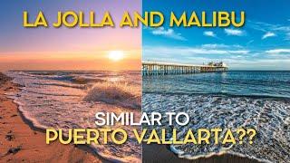 La Jolla and Malibu, Similar to Puerto Vallarta?