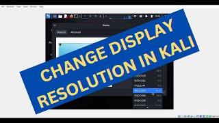 How to change Display resolution in KALI Linux