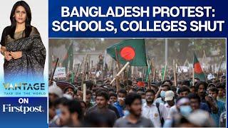 Bangladesh Anti-quota Protests: Six Killed, Universities Closed | Vantage with Palki Sharma