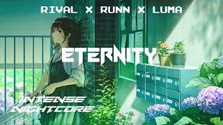 Eternity - Rival x Runn x Luma | Intense Nightcore