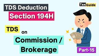 TDS on Commission | Section 194H TDS on Commission / Brokerage payment | Section 194H Income Tax Act