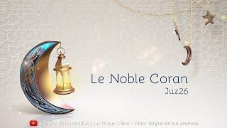 Le noble Coran en français- Juz 26 (VF)