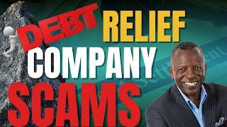 Debt Relief Company Scams REPLAY!!!!