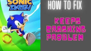 Fix Sonic Dash App Keeps Crashing | Fix Sonic Dash App Keeps Freezing | Fix Sonic Dash App Freezed