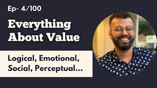 Value: Logical Vs Emotional Vs Experiential | A Marketer's Guide (Ep 4/100)