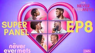 SUPER PANEL | DYMOND & AARON DO TOO MUCH & JODI HATES AARON | THE NEVER EVERMETS S1 EP8