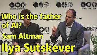 Ilya Sutskever | Sam Altman | Who is the father of AI? A discussion between two people about ChatGPT