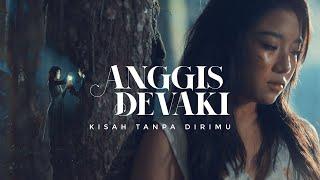 ANGGIS DEVAKI - KISAH TANPA DIRIMU (OFFICIAL MUSIC VIDEO)