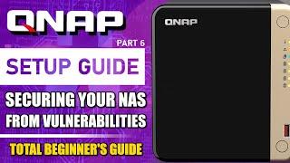 QNAP NAS Setup Guide (2024) - Secure Your NAS from Vulnerabilities