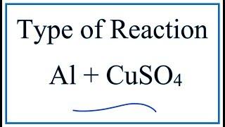 Type of Reaction for Al + CuSO4