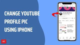 How to change YouTube profile picture using iPhone (2024)