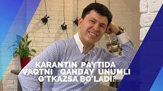 Karantin paytida vaqtni qanday unumli o'tkazsa bo'ladi?