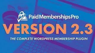 Paid Memberships Pro Version 2.3 - The Most Complete WordPress Membership Plugin