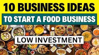 10 Food Business Ideas with LOW Investment in 2024