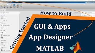 Introduction to Matlab App designer | Build GUI in MATLAB | MATLAB App Designer Tutorial