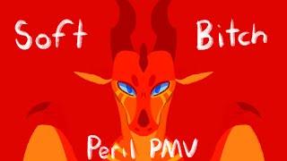 Soft B*tch | Peril PMV