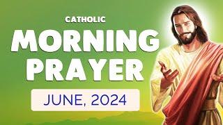  MORNING PRAYER JUNE 2024  Daily Catholic Morning Prayers