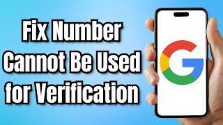 How to Fix This Phone Number Cannot Be Used for Verification (2024)