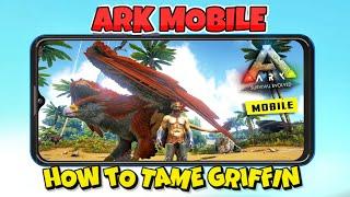 How To Tame Griffin In ARK Mobile Revamp The Island  : ARK Ultimate Mobile Edition Taming Griffin