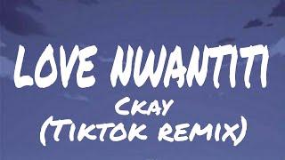 CKay - Love Nwantiti (TikTok Remix) Lyrics | ah ah ah ah ahhh song ule open am make i see ule