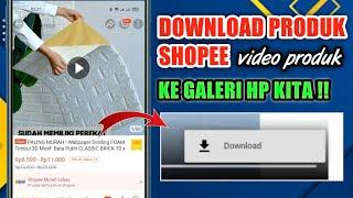 Cara Simpan Video Produk Shopee Ke Galeri Hp