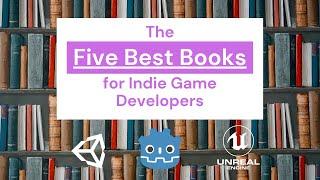 The Five Best Books For Indie Game Developers