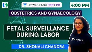 Fetal Surveillance During Labor | NEET PG 2021 | Dr. Shonali Chandra