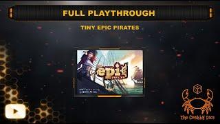 Tiny Epic Pirates ... Full Playthrough by the Crabby Dice