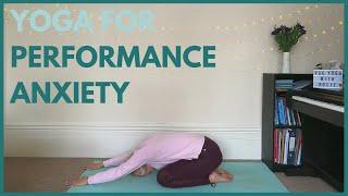 Yoga for Performance Anxiety Re-Upload! Move, Stretch, Breathe for Singers, Performers, Actors ️