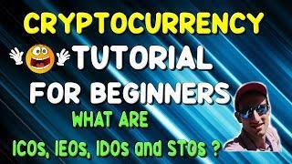 CRYPTOCURRENCY ICOs, IEOs, IDOs and STOs Explained for Beginners !